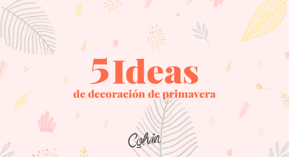 5 detalles para la decoración de primavera